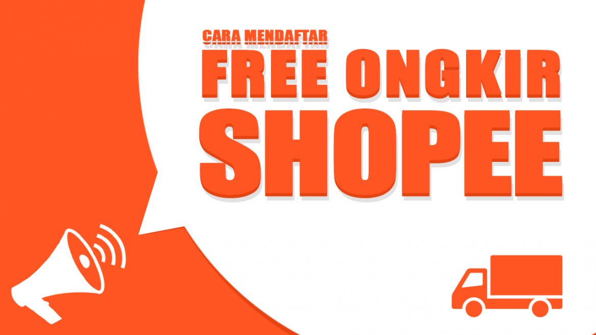 Cara Daftar Gratis Ongkir Shopee